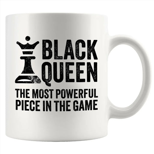 Black Queen The Most Powerful Piece In The Game Ceramic Mug 11 oz White - Panvola