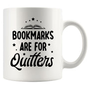 Bookmarks Are For Quitters Booklover Coffee Mug 11oz White.