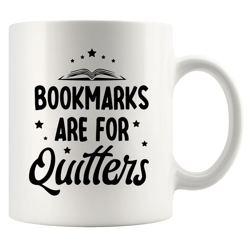 Bookmarks Are For Quitters Booklover Coffee Mug 11oz White.