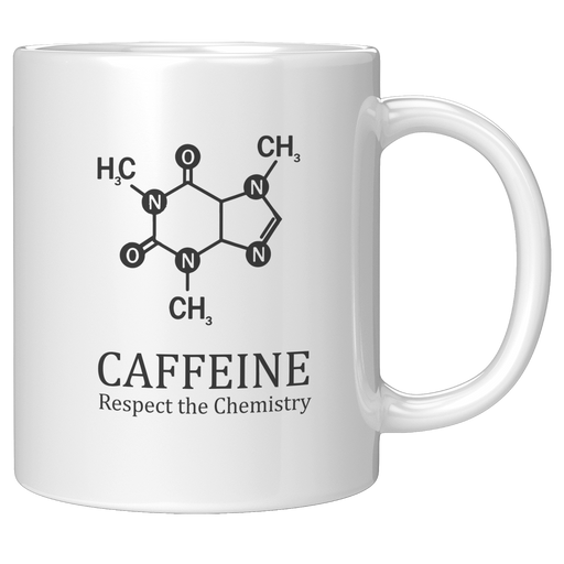 Caffeine Respect The Chemistry Ceramic Mug 11 oz White.