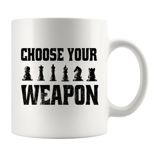 Choose Your Weapon Chess Player Gifts Ceramic Mug 11oz White.