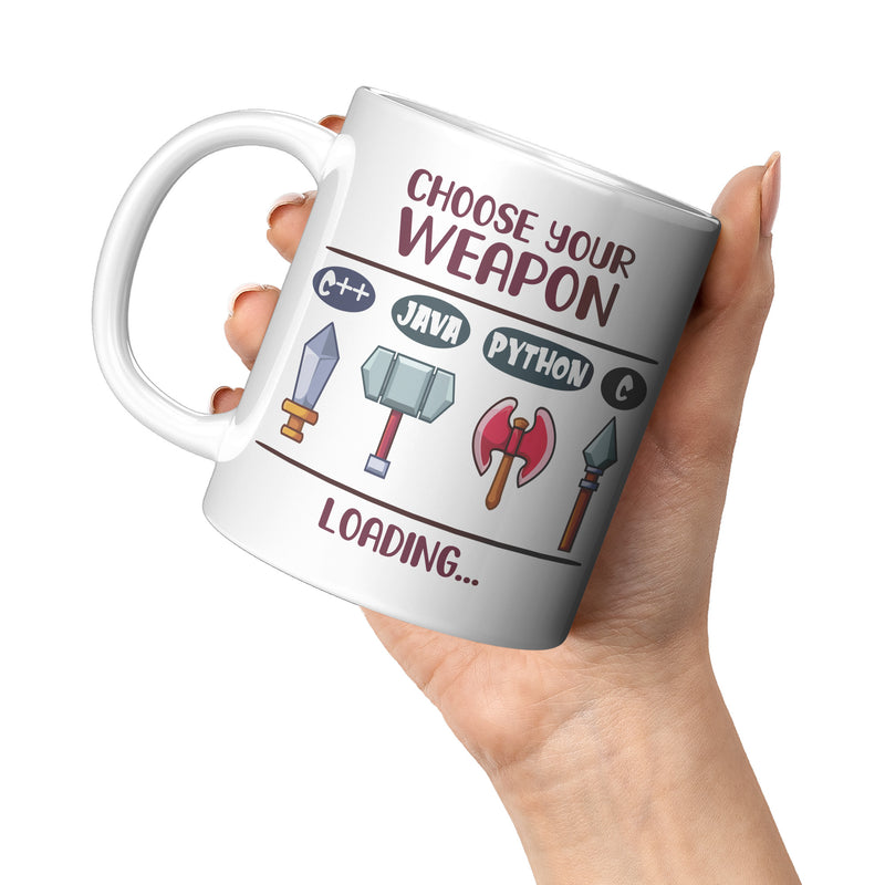 Choose Your Weapon Loading Computer Programming Coffee Mug 11 oz