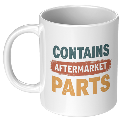 Contains_Aftermarket_Parts_Ceramic_Mug_1_11oz_White_LH_Mockup.png
