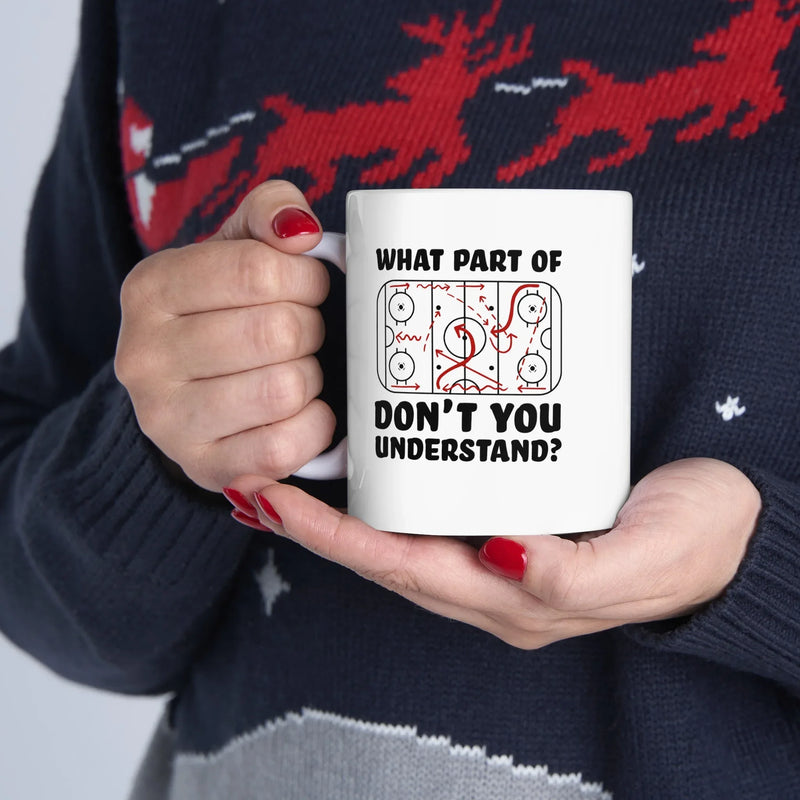 Personalized What Part Of Don’t You Understand Hockey Player Ceramic Mug 11 oz White - Panvola