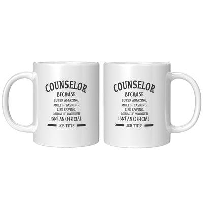 Counselor Because Miracle Worker Isn't an Official Job Title Mug 11 oz