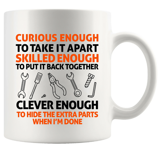 Curious Enough To Take It Apart Ceramic Mug 11 oz White - Panvola