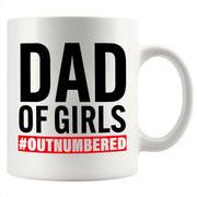 Dad Of Girls #Outnumbered Ceramic Mug 11 oz White - Panvola