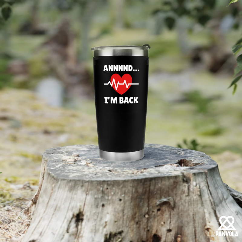 Panvola Annnnd… I'm Back Heart Surgery Recovery Gift Tumbler