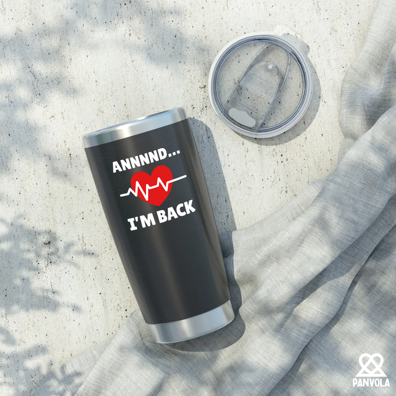 Panvola Annnnd… I'm Back Heart Surgery Recovery Gift Tumbler