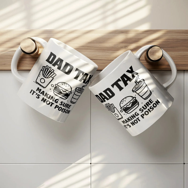 Dad Tax Making Sure It's Not Poison Ceramic Mug 11 oz White - Panvola