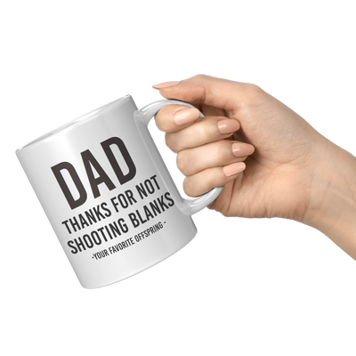 Dad_Thanks_For_Not_Shooting_Blanks_Your__11oz_White_RH_Model_Mockup.png