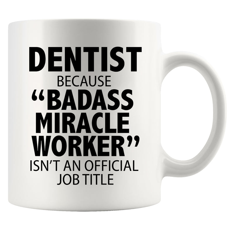 Dentist Because Badass Miracle Worker Isn&