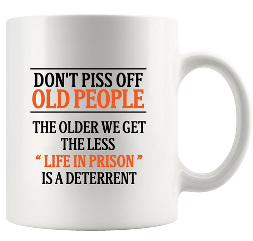 Don't Piss Off Old People Ceramic Mug 11 oz White - Panvola