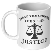 Draft_First_The_Coffee_Then_The_Justice_11oz_White_LH_Mockup.png_15875332