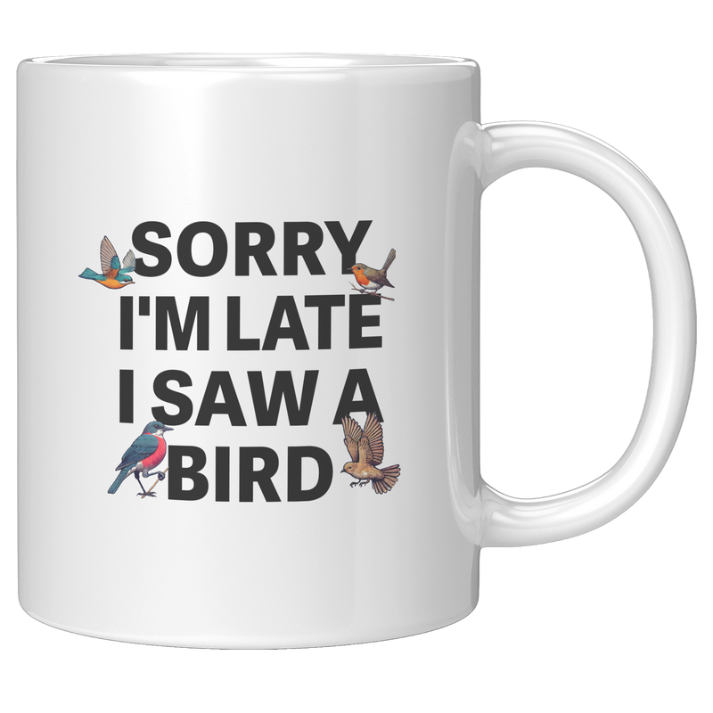 Draft__Sorry_Im_Late_I_Saw_A_Bird_Ceram_11oz_White_RH_Mockup.png_16489722