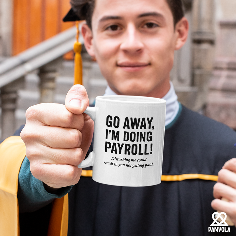 Panvola Go Away I’m Doing Payroll Office Gift Ceramic Mug 11 oz