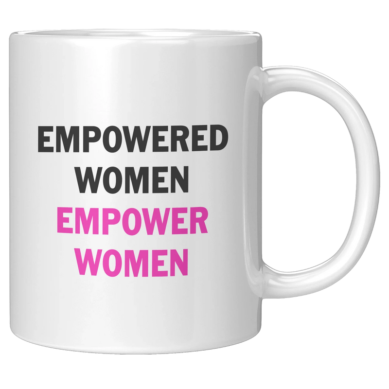 Empowered Women Empower Women Ceramic Mug 11 oz White - Panvola