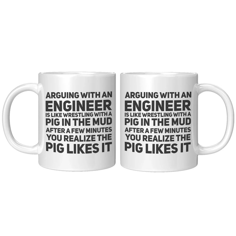 Engineer Gifts - Arguing With An Engineer Is Like Wrestling With A Pig Coffee Mug 11 oz - Engineering Coffee Mug - Sarcasm Gift Ideas - Panvola