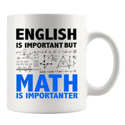 English Is Important But Math Is Importanter Ceramic Mug 11 oz white - Panvola