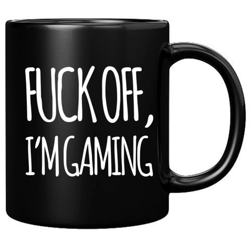 Fuck Off Im Gaming Ceramic Mug 11 oz Black - Panvola