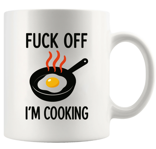 Fuck Off I’m Cooking Ceramic Mug 11 oz White - Panvola