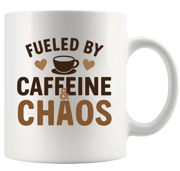 Fueled By Caffeine And Chaos Ceramic Mug 11 oz White