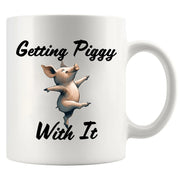 Getting Piggy With It Ceramic Mug 11 oz White - Panvola