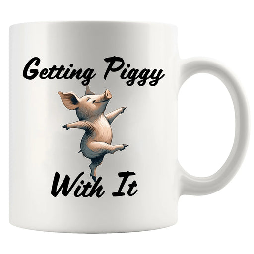 Getting Piggy With It Ceramic Mug 11 oz White - Panvola