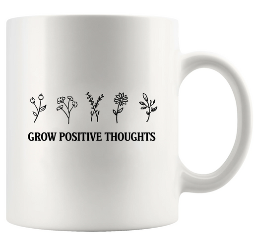 Grow Positive Thoughts Ceramic Mug 11 oz White - Panvola