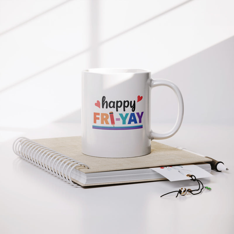 Happy Fri-Yay Ceramic Mug 11 oz White.