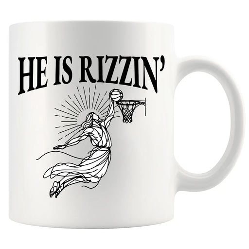 He Is Rizzin' Ceramic Mug 11 oz White - Panvola