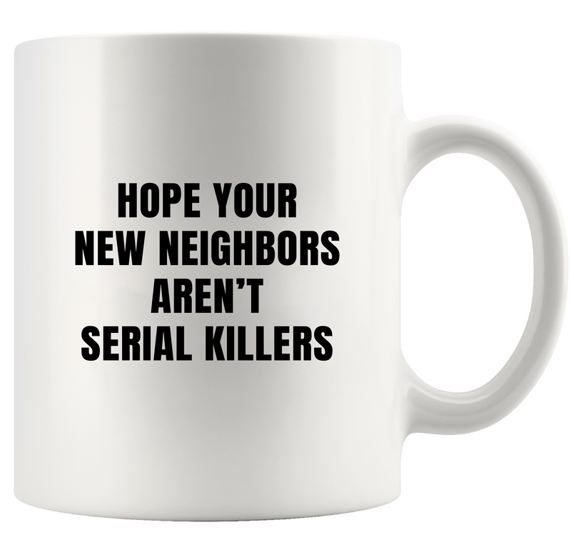 Hope Your New Neighbors Aren&