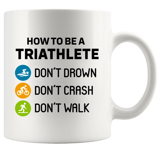 How To Be A Triathlete Ceramic Mug 11 oz White - Panvola