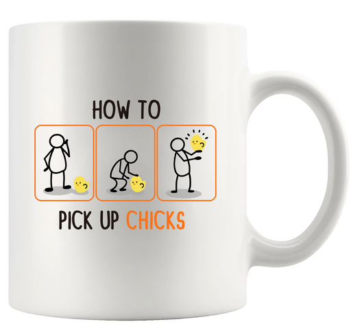How To Pick Up Chicks Ceramic Mug 11 oz White - Panvola