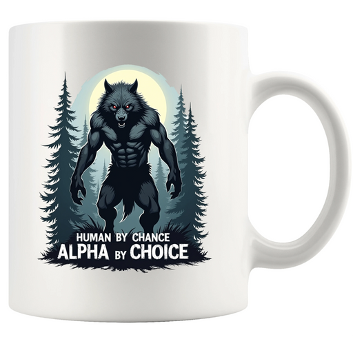Human By Chance Alpha By Choice Ceramic Mug 11 oz White - Panvola