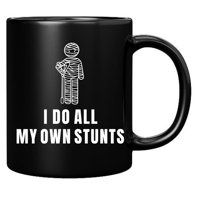 I Do All My Own Stunts Ceramic Mug 11 oz Black