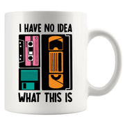 I Have No Idea What This Is Ceramic Mug 11 oz White - Panvola