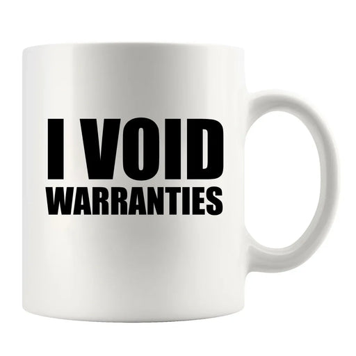 I Void Warranties Ceramic Mug 11 oz White - Panvola