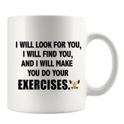 I Will Make You Do Exercises Therapist Gift Ceramic Mug 11 oz White - Panvola