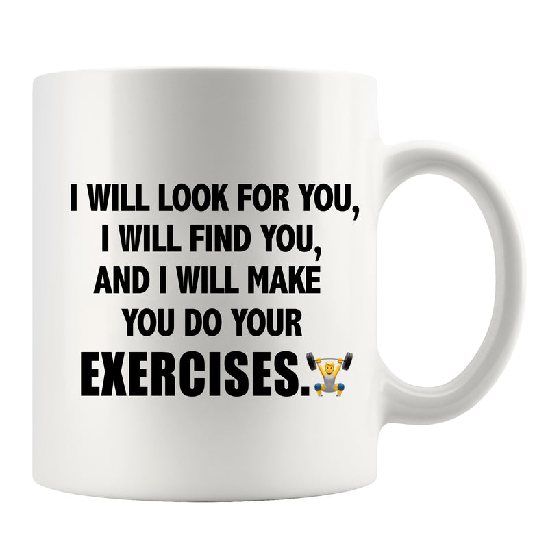 I Will Make You Do Exercises Therapist Gift Ceramic Mug 11 oz White