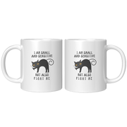 I_Am_Small_And_Sensitive_But_Also_Fight__11oz_White_FrontBack_Mockup.png_2681416
