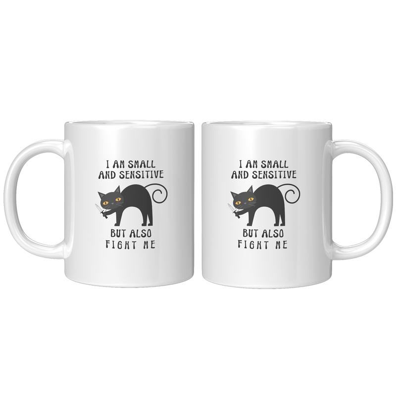 I_Am_Small_And_Sensitive_But_Also_Fight__11oz_White_FrontBack_Mockup.png_2681416
