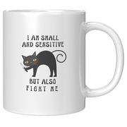I_Am_Small_And_Sensitive_But_Also_Fight__11oz_White_RH_Mockup.png_2681417