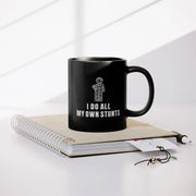 I Do All My Own Stunts Ceramic Mug 11 oz Black - Panvola
