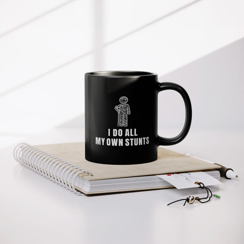 I Do All My Own Stunts Ceramic Mug 11 oz Black