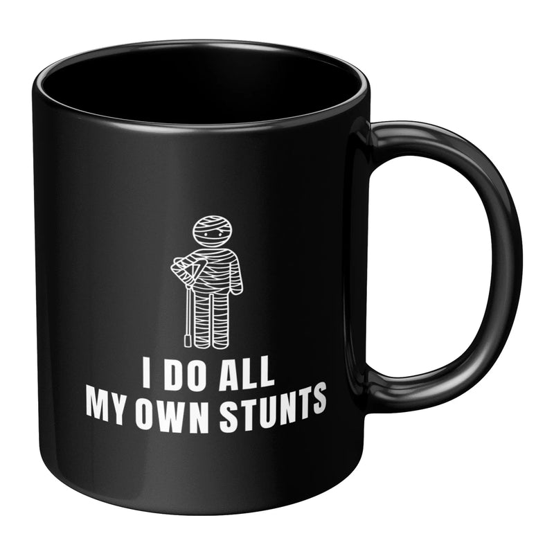 I Do All My Own Stunts Ceramic Mug 11 oz Black - Panvola