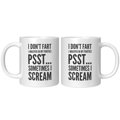 I_Dont_Fart_I_Whisper_In_My_Panties_I_S_11oz_White_FrontBack_Mockup.png