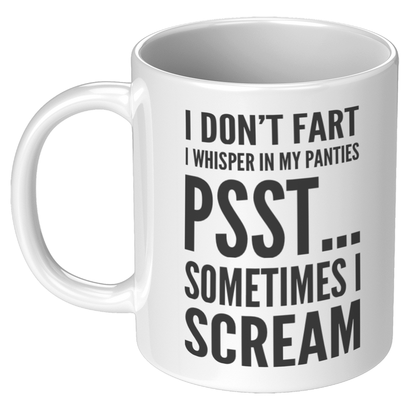 I_Dont_Fart_I_Whisper_In_My_Panties_I_S_11oz_White_LH_Mockup.png