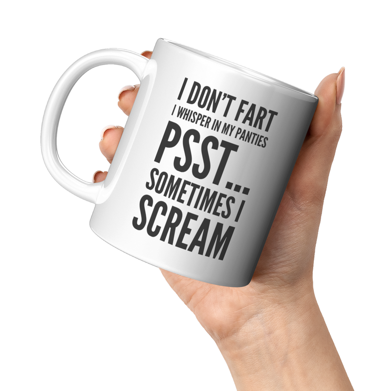 I_Dont_Fart_I_Whisper_In_My_Panties_I_S_11oz_White_LH_Model_Mockup.png