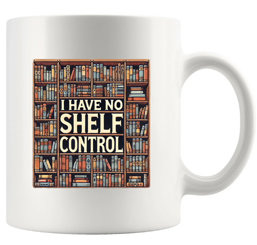 I Have No Shelf Control Ceramic Mug 11 oz White - Panvola